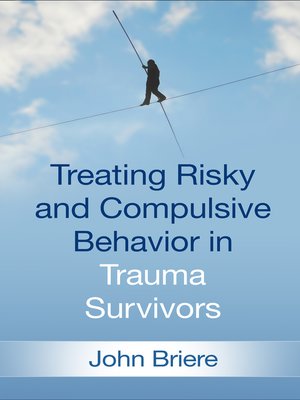 cover image of Treating Risky and Compulsive Behavior in Trauma Survivors